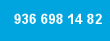 936 698 14 82